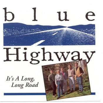 Blue Highway It's A Long, Long Road