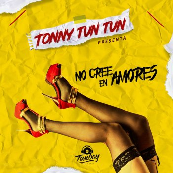 Tonny Tun Tun No Cree en Amores