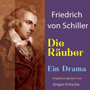 Friedrich Schiller Kapitel 154 - Friedrich von Schiller: Die Räuber. Ein Drama