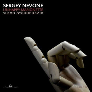 Sergey Nevone Unhappy Marionette (Simon O'Shine Remix)