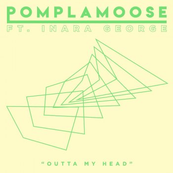 Pomplamoose feat. Inara George Outta My Head