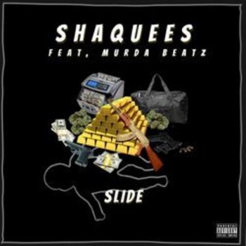 Shaquees feat. Murda Beatz Slide