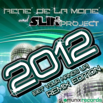 Slin Project & Rene De La Mone 2012 (Get Your Hands Up) [Toby Stuff Remix]