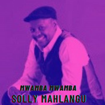 Solly Mahlangu Mwamba Mwamba