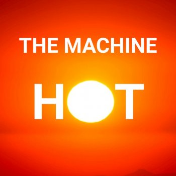 The Machine Hot
