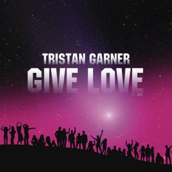 Tristan Garner Give Love (Arias Remix)