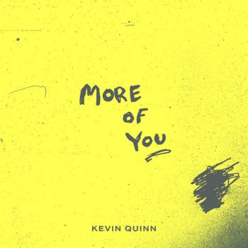 Kevin Quinn More Of You