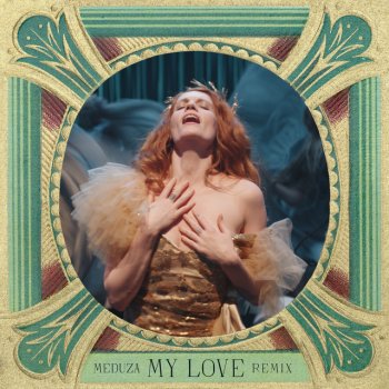 Florence + The Machine feat. MEDUZA My Love - MEDUZA Remix