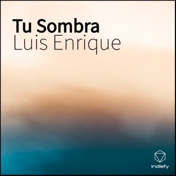 Luis Enrique Tu Sombra