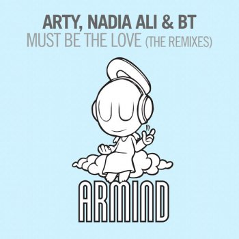 ARTY feat. Nadia Ali & BT Must Be The Love - Shogun Remix