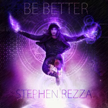 Stephen Rezza Be Better