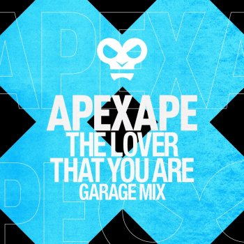 Apexape The Lover That You Are - Garage Mix