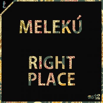 Meleku Right Place