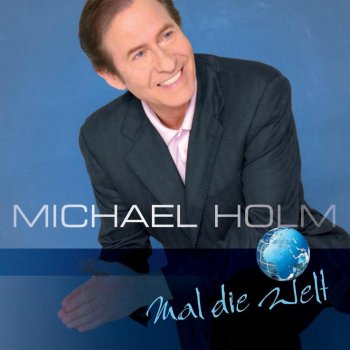 Michael Holm Mal die Welt