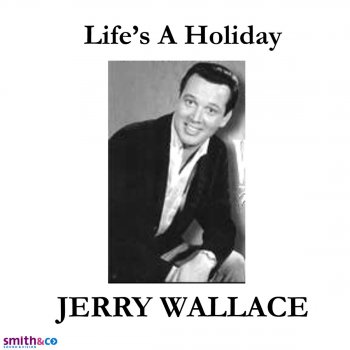 Jerry Wallace Life's a Holiday