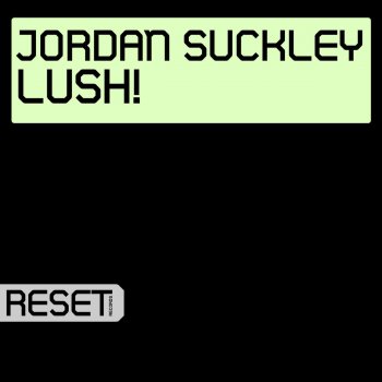Jordan Suckley LUSH! - Original mix
