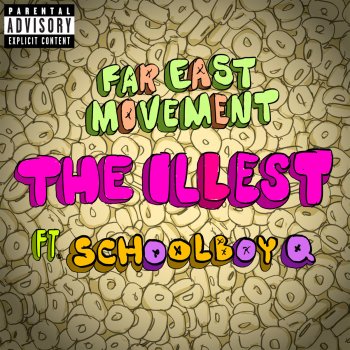 Far East Movement feat. Schoolboy Q The Illest