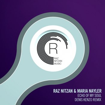 Raz Nitzan feat. Maria Nayler & Denis Kenzo Echo of My Soul - Denis Kenzo Remix
