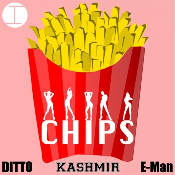 Kashmir, Ditto* & E-Man CHIPS (feat. Ditto & E-Man)