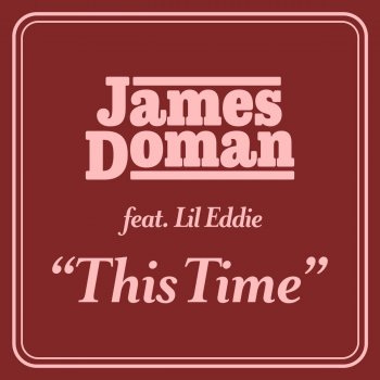 James Doman feat. Lil Eddie This Time (feat. Lil Eddie)