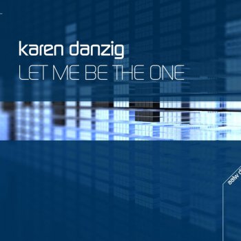 Karen Danzig Let Me Be the One