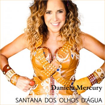 Daniela Mercury Santana dos Olhos D’água