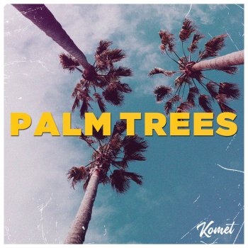 Komet Palm Trees