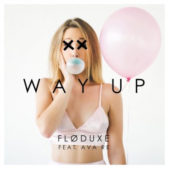 Floduxe feat. Avaré Way Up (feat. Ava Re)