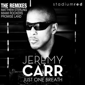 Jeremy Carr Just One Breath (Matthew Sterling Remix)