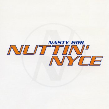 Nuttin' Nyce Nasty Girl (Radio Edit)