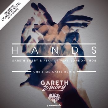 Gareth Emery, Alastor & London Thor Hands (Chris Metcalfe Remix)