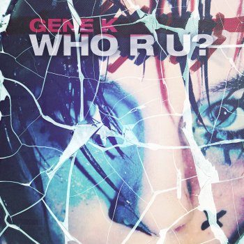 Gene K Who R U? (Greg Churchill Remix)
