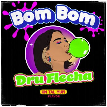 Dru Flecha feat. Un Tal Yupi Bom Bom