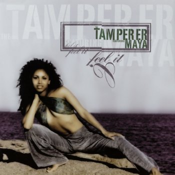 The Tamperer feat. Maya Feel It (radio version)