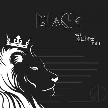 MACK Not Alive Yet