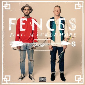 Fences feat. Macklemore & Ryan Lewis Arrows