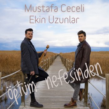 Mustafa Ceceli feat. Ekin Uzunlar Öptüm Nefesinden