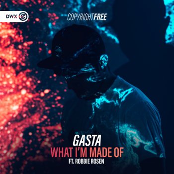 Gasta What I'm Made of (feat. Robbie Rosen) [Extended Mix]
