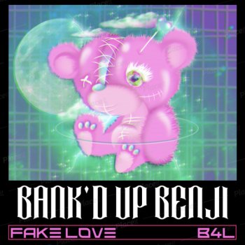 Bank'd UP Benji Fake Love