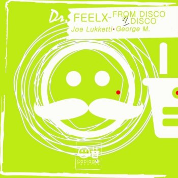 Dr Feelx From Disco 2 Disco (Joe Lukketti Mix)