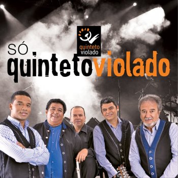 Quinteto Violado feat. Cézinha Quem Me Levará Sou Eu - Ao Vivo