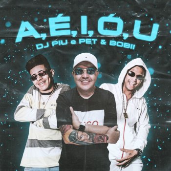 DJ Piu feat. Pet & Bobii A. E. I. O. U.
