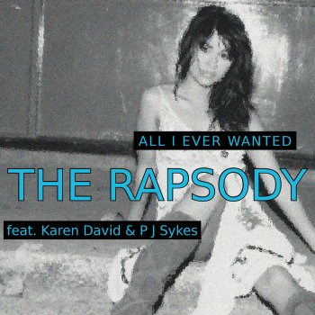 The Rapsody, Karen David & PJ Sykes All I Ever Wanted - Radio Mix