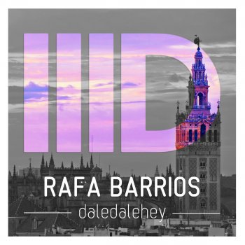 Rafa Barrios Daledalehey