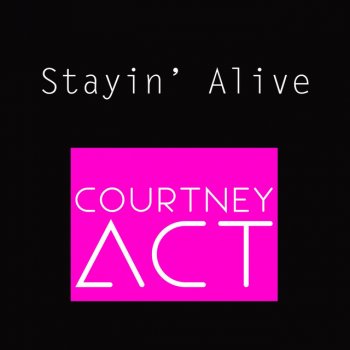 Courtney Act Stayin' Alive