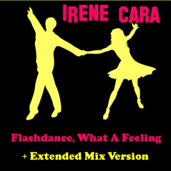 Irene Cara Flashdance, What a Feeling - Extended Mix