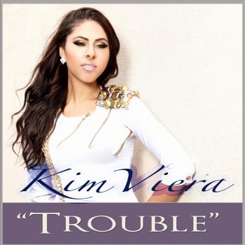 Kim Viera Trouble