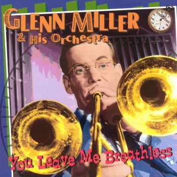 The Glenn Miller Orchestra Why'd Ya Make Me Fall in Love