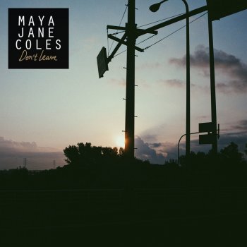 Maya Jane Coles Don't Leave