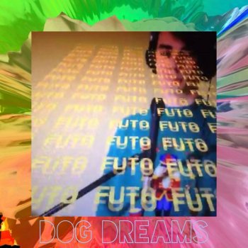 F.U.T.O. Dog Dreams